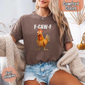 Funny F-Caw-F Rooster Comfort Colors T-shirt