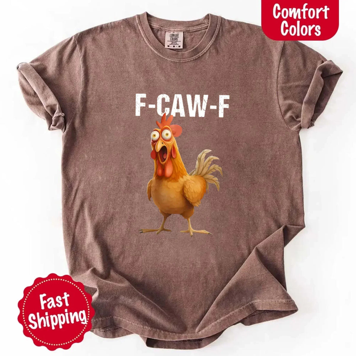 Funny F-Caw-F Rooster Comfort Colors T-shirt